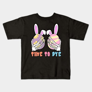 Time To Dye Skeleton Hands Easter Eggs Bunny Kids T-Shirt